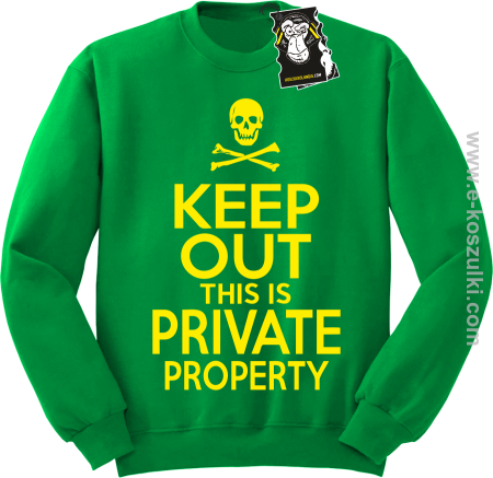 keep out this is private property - bluza blogerska bez kaptura