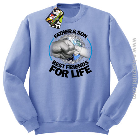 FATHER & SON BEST FRIENDS FOR LIFE - bluza bez kaptura STANDARD 