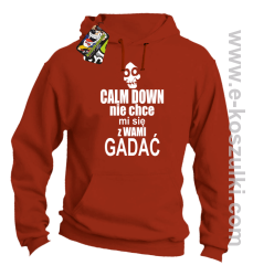 Calm down nie chce mi się z wami gadać - bluza z kapturem pomarańczowy