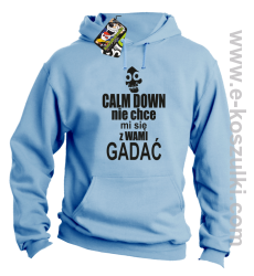 Calm down nie chce mi się z wami gadać - bluza z kapturem błękitny