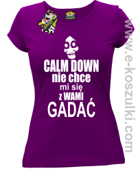 Calm down nie chce mi się z wami gadać - koszulka damska fioletowy