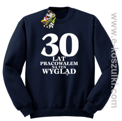 30 lat pracowałem na ten wygląd - bluza bez kaptura granatowa