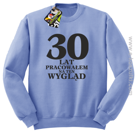 30 lat pracowałem na ten wygląd - bluza bez kaptura