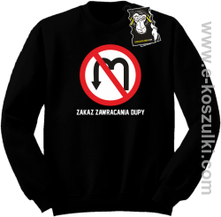 Zakaz zawracania dupy- śmieszna bluza z nadrukiem czarna