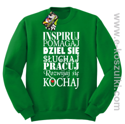 Inspiruj Pomagaj Dziel się Słuchaj Pracuj Rozwijaj się Kochaj - bluza bez kaptura zielona
