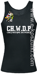 CHWDP Chcę wstąpić do Policji - top damski czarny