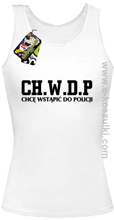 CHWDP Chcę wstąpić do Policji - top damski biały