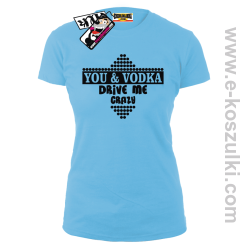 You & Vodka - koszulka damska - błękitny