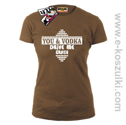You & Vodka - koszulka damska - brązowy
