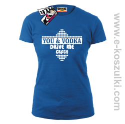 You & Vodka - koszulka damska - niebieski