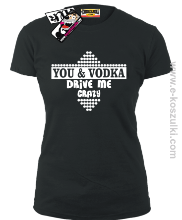 You & Vodka - koszulka damska - czarny