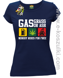 Gas grass or ash nobody rides for free - zabawna koszulka damska z nadrukiem granatowa