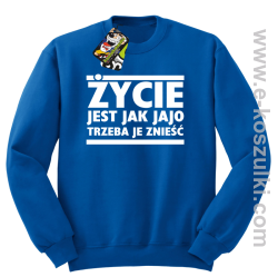 Życie jest jak jajo trzeba je znieść - bluza bez kaptura niebieski