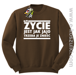 Życie jest jak jajo trzeba je znieść - bluza bez kaptura brązowy