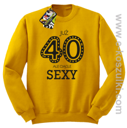 Już 40-stka ale ciągle sexy - bluza bez kaptura żółta