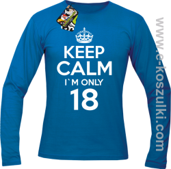 Keep Calm I'm only 18 - longsleeve męski niebieski