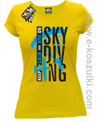 Skydiving keep calm and dive on - koszulka damska żółta