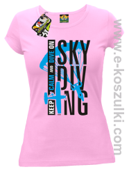 Skydiving keep calm and dive on - koszulka damska różowy