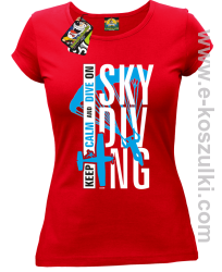 Skydiving keep calm and dive on - koszulka damska czerwony
