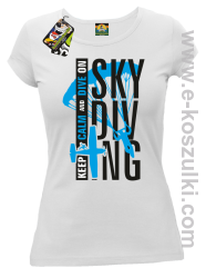 Skydiving keep calm and dive on - koszulka damska biała