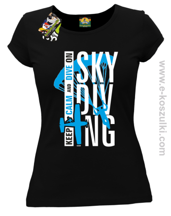 Skydiving keep calm and dive on - koszulka damska czarna