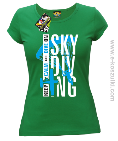 Skydiving keep calm and dive on - koszulka damska