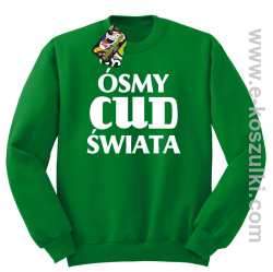Ósmy cud świata - bluza bez kaptura zielona