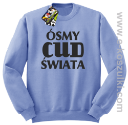 Ósmy cud świata - bluza bez kaptura błękitna