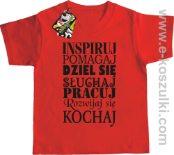 Inspiruj Pomagaj Dziel się Słuchaj Pracuj Rozwijaj się Kochaj - koszulka dziecięca czerwona