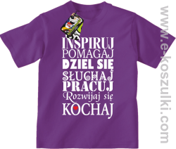 Inspiruj Pomagaj Dziel się Słuchaj Pracuj Rozwijaj się Kochaj - koszulka dziecięca fioletowa