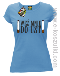 Weź mnie do ust - Koszulka damska błękitny