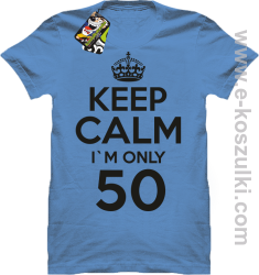 Keep Calm I'm only 50 - koszulka męska  niebieski