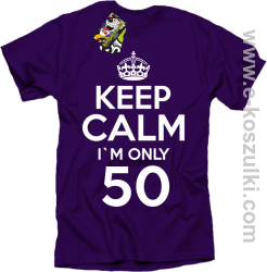 Keep Calm I'm only 50 - koszulka męska fioletowy