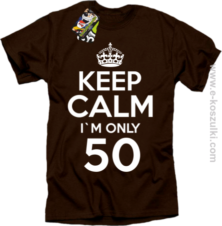 Keep Calm I'm only 50 - koszulka męska
