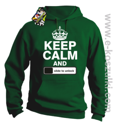 Keep calm and slide to unclock - bluza z kapturem green