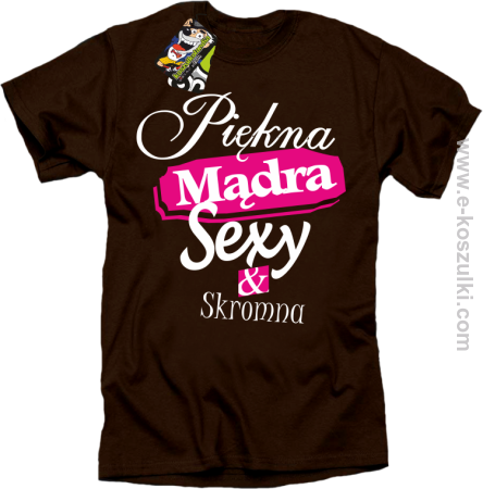 Piękna mądra sexy _ skromna - koszulka męska