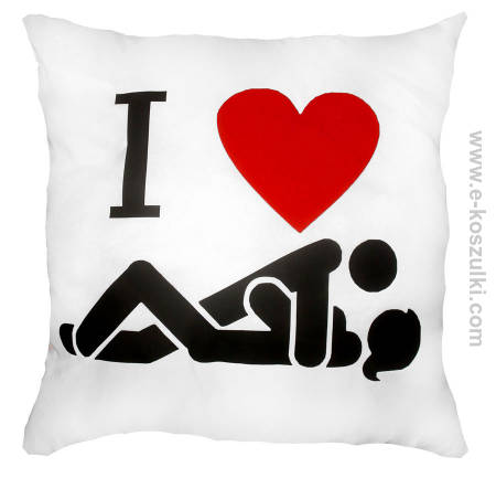 I ♥ SEX - miłosna poduszka