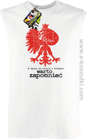 W życiu są chwile o których warto zapomnieć POLSKA - bezrękawnik męski biały