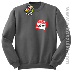 Hello my name is mom - bluza bez kaptura szary