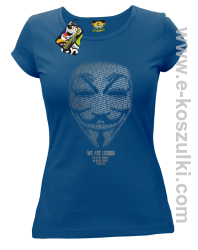 We are Anonymous We are Legion We do not forgive, we do not forget Expect us - koszulka damska niebieska