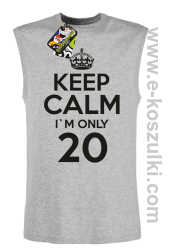 Keep Calm I'm only 20 - bezrękawnik męski melanż