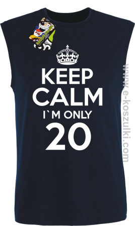 Keep Calm I'm only 20 - bezrękawnik męski