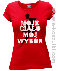 Moje ciało Mój wybór - t-shirt damski czerwony