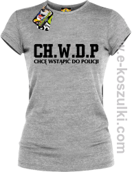 CHWDP Chcę wstąpić do Policji - koszulka damska melanżowa