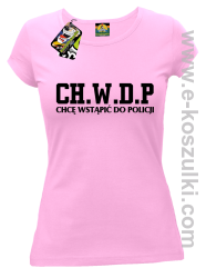 CHWDP Chcę wstąpić do Policji - koszulka damska różowa