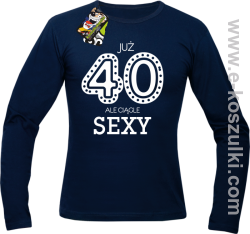Już 40-stka ale ciągle sexy - longsleeve męski granatowy