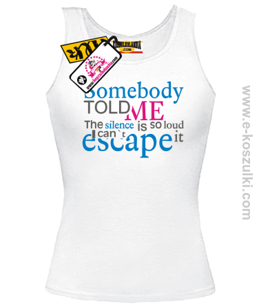 Somebody told me - top z nadrukiem 