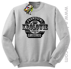 Prawdziwi królowie rodzą się w grudniu - bluza bez kaptura STANDARD melanż 