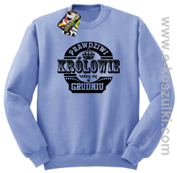 Prawdziwi królowie rodzą się w grudniu - bluza bez kaptura STANDARD błękitna