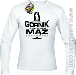 Z zawodu Górnik z wyboru MĄŻ - longsleeve męski biały